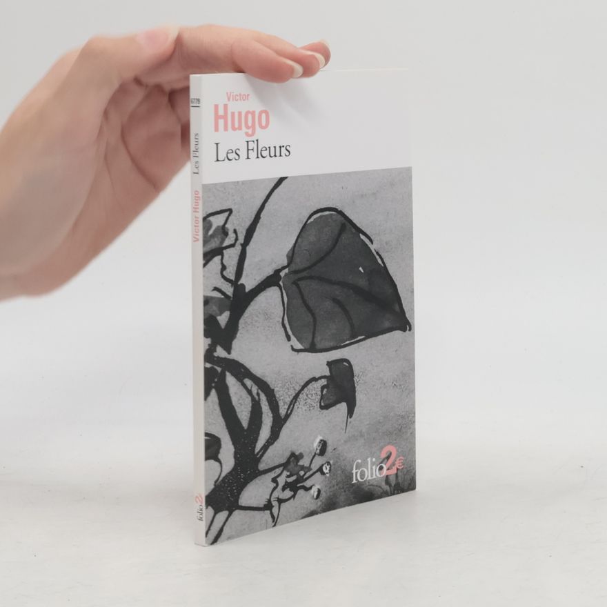 Victor Hugo Folio: Les Fleurs