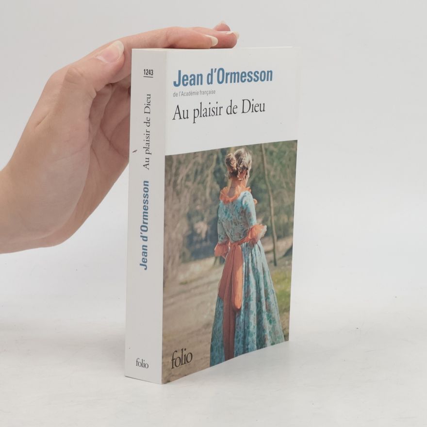 Jean d'Ormesson Au plaisir de Dieu