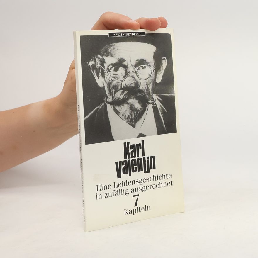 Karl Valentin Eine Leidensgeschichte un zufällig ausgerechnet 7