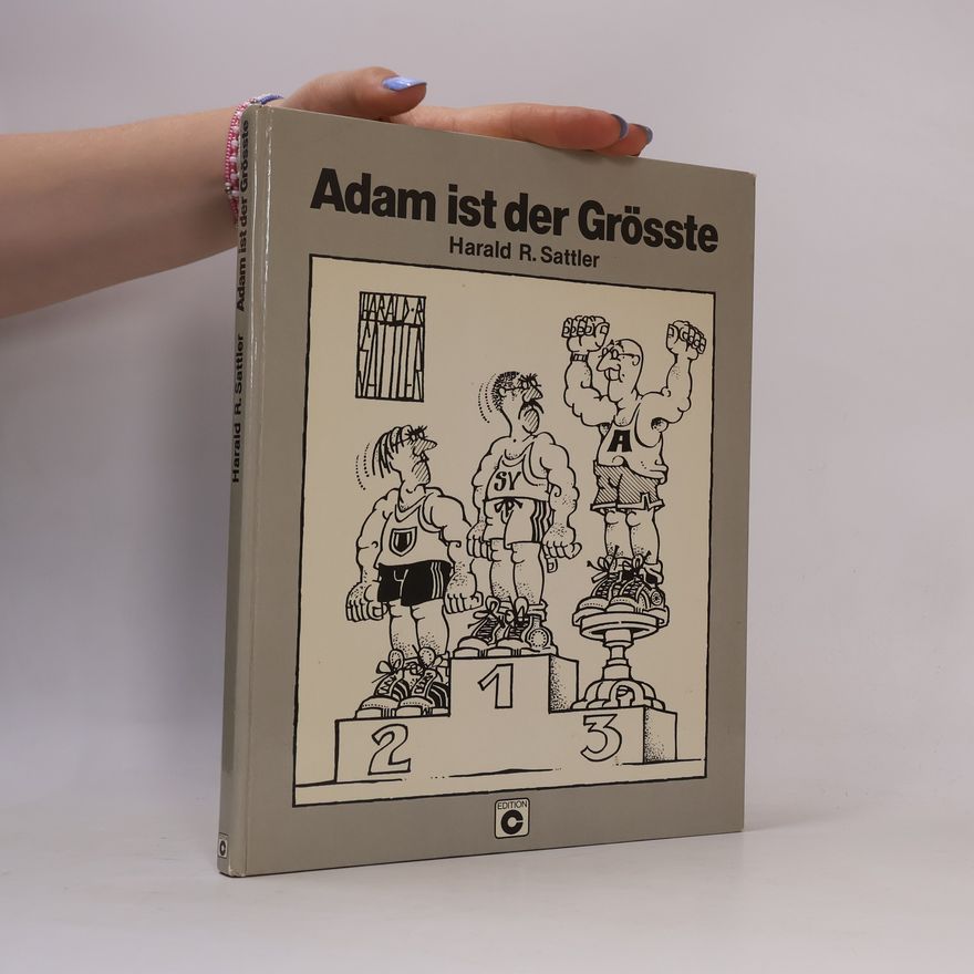 Harald R. Sattler Adam ist der Grösste