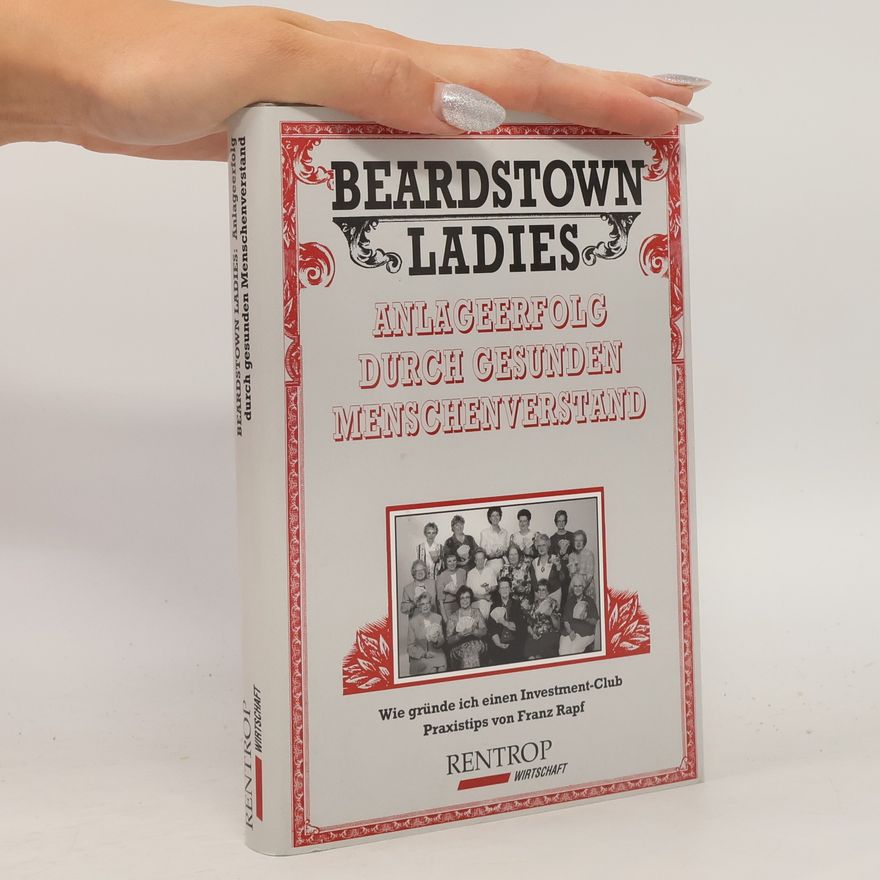 AA.VV. Beardstown Ladies. Anlageerfolg durch gesunden Menschenverstand