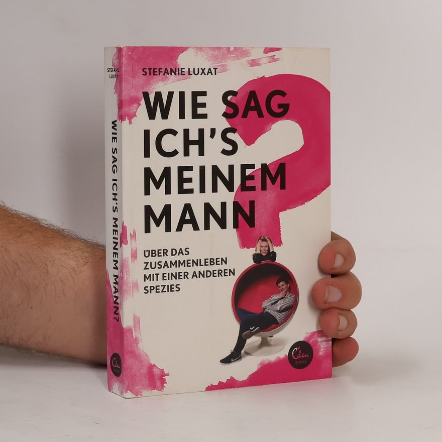 Stefanie Luxat Wie sage ich's meinem Mann?