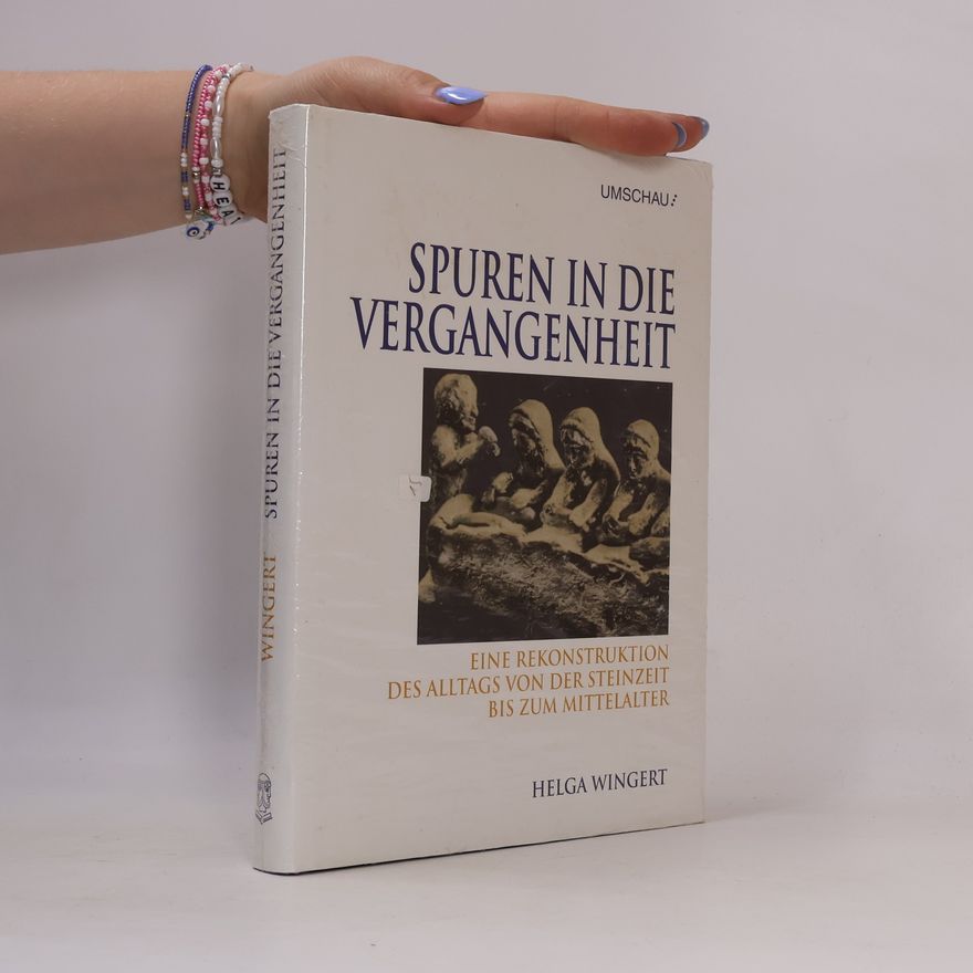 Helga Wingert Spuren in die Vergangenheit