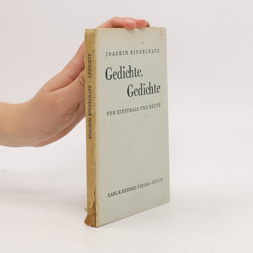 Joachim Ringelnatz Gedichte, Gedichte von Einstmals und Heute