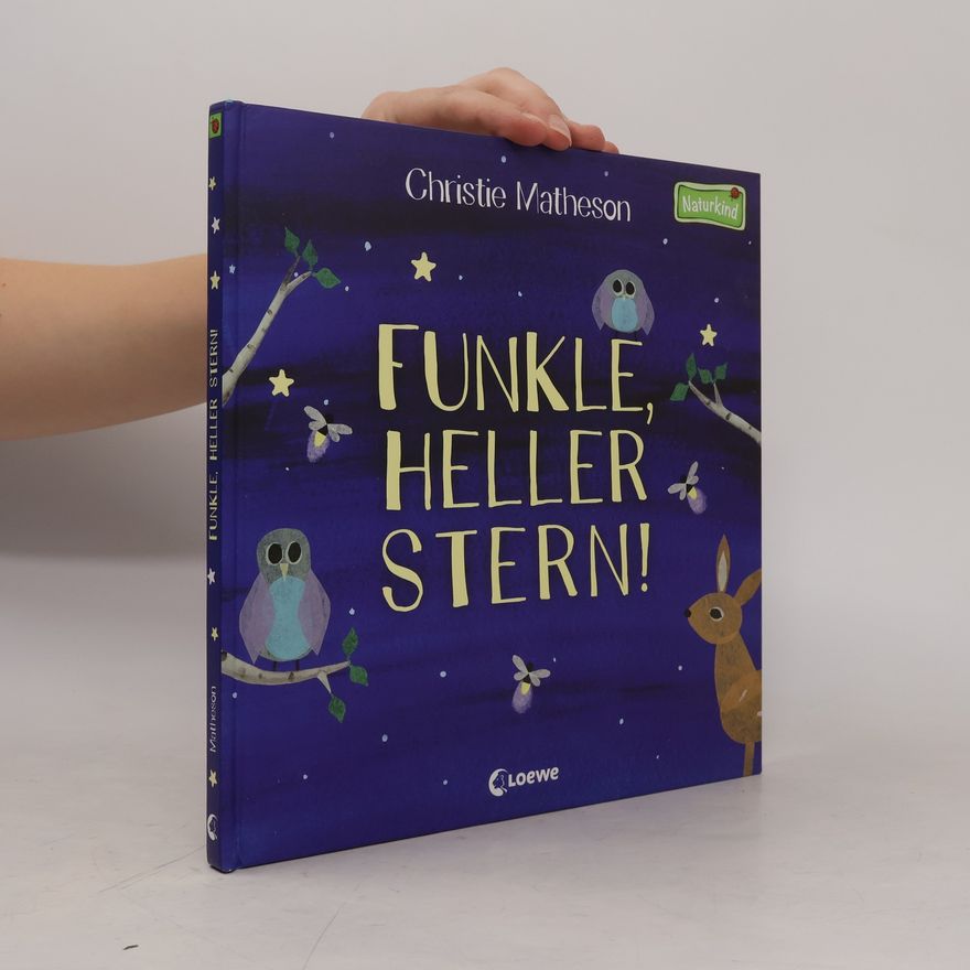 Christie Matheson Naturkind: Funkle, heller Stern!