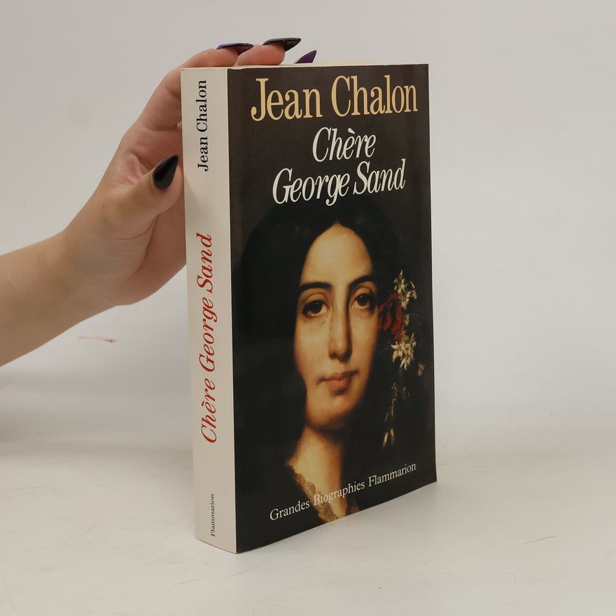 Jean Chalon Chère George Sand