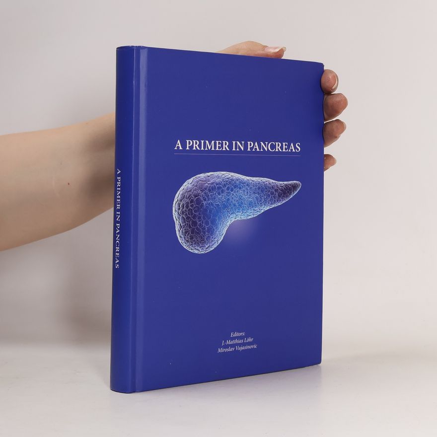 Miroslav Vujasinovic A Primer in Pancreas