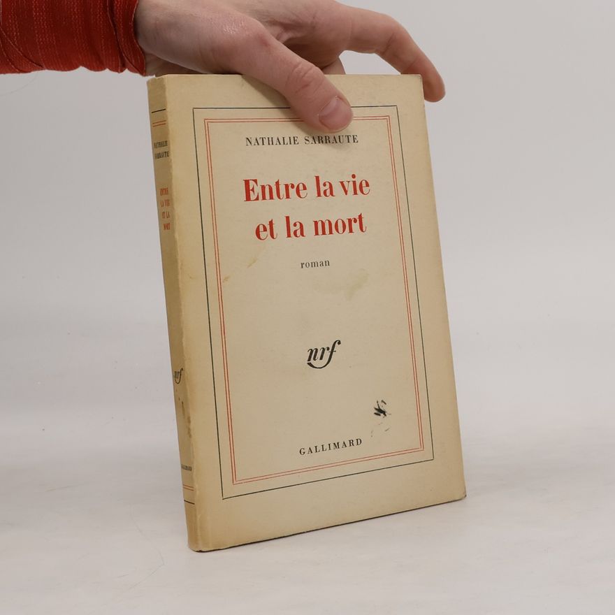 Nathalie Sarraute Entre la vie et la mort