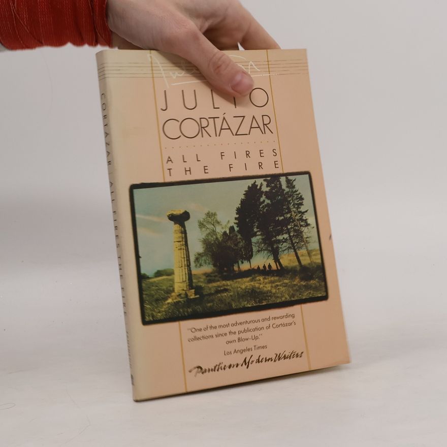 Julio Cortázar All Fires the Fire