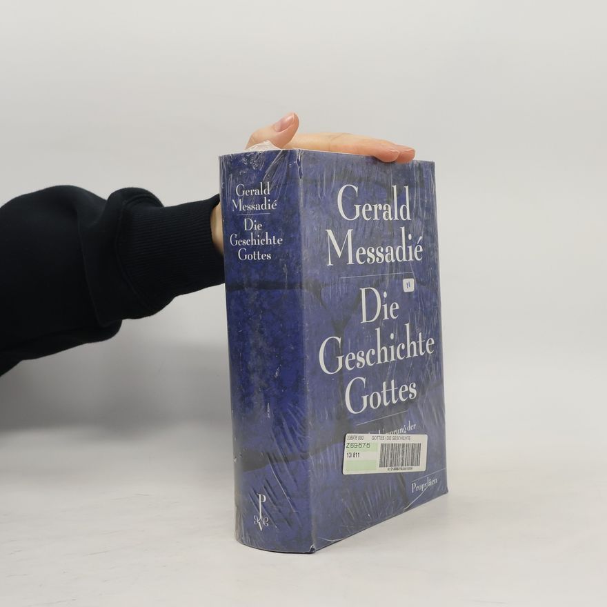 Gerald Messadié Die Geschichte Gottes