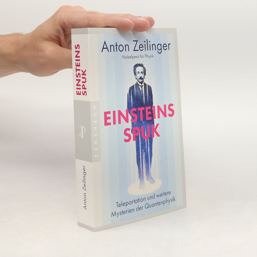 Anton Zeilinger Einsteins Spuk