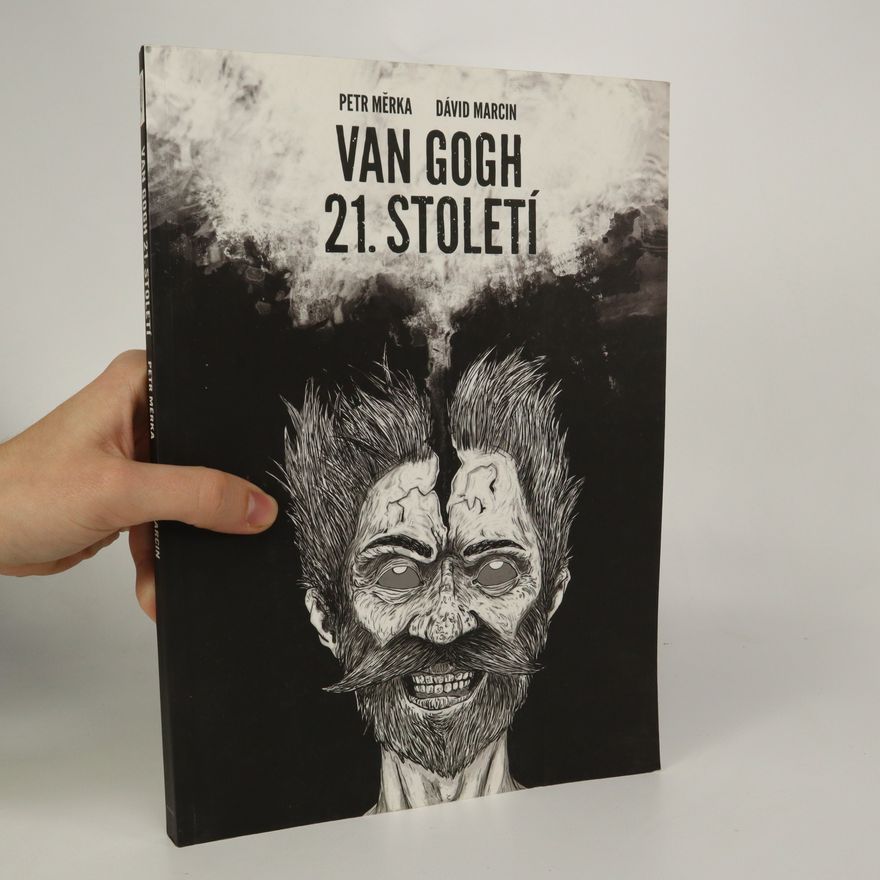 Petr Měrka Van Gogh 21. století