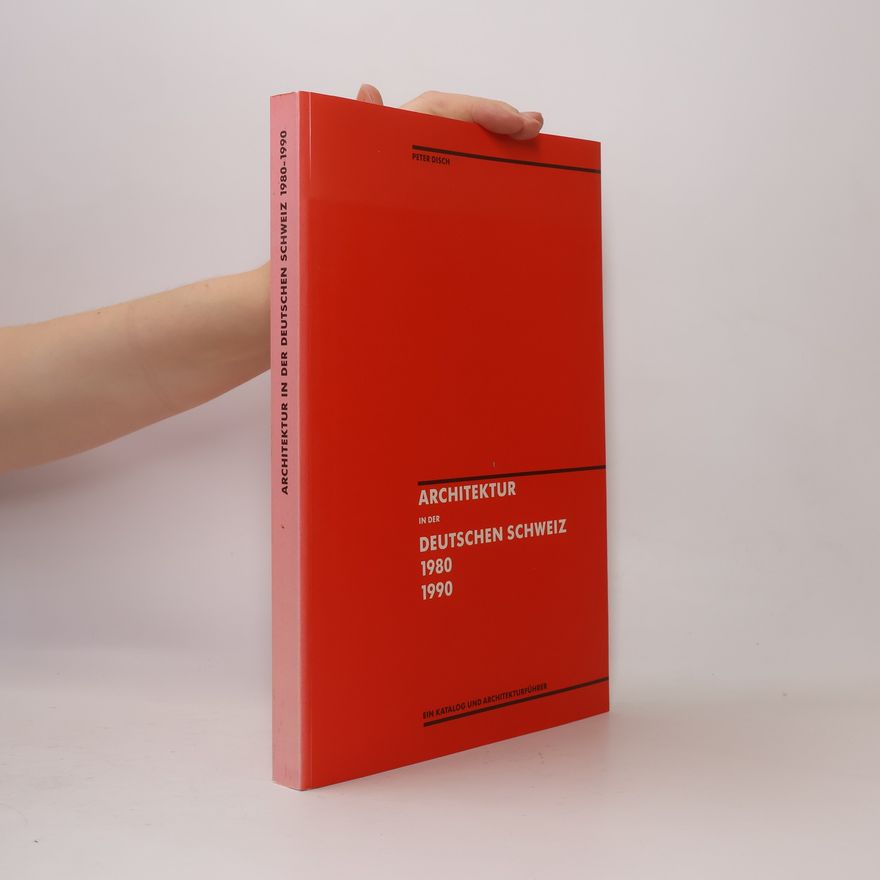 Peter Disch Architektur in der deutschen Schweiz