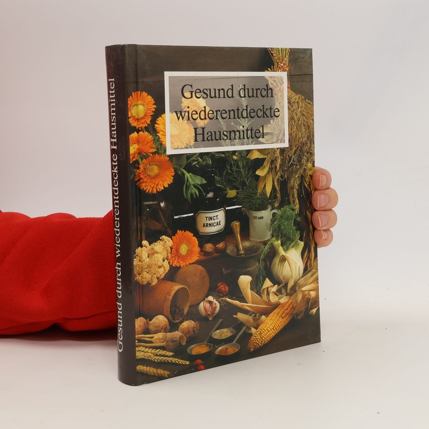Autorenkollektiv Gesund durch wiederentdeckte Hausmittel