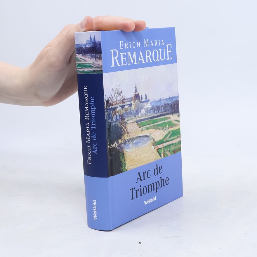 Erich Maria Remarque Arc de Triomphe