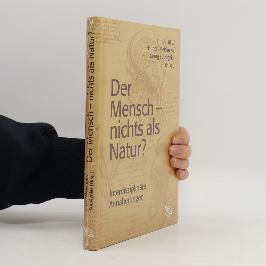 Ulrich Lüke Der Mensch - nichts als Natur?