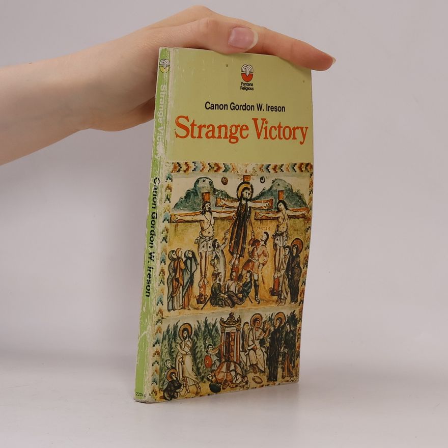 Canon Gordon W. Ireson Strange Victory