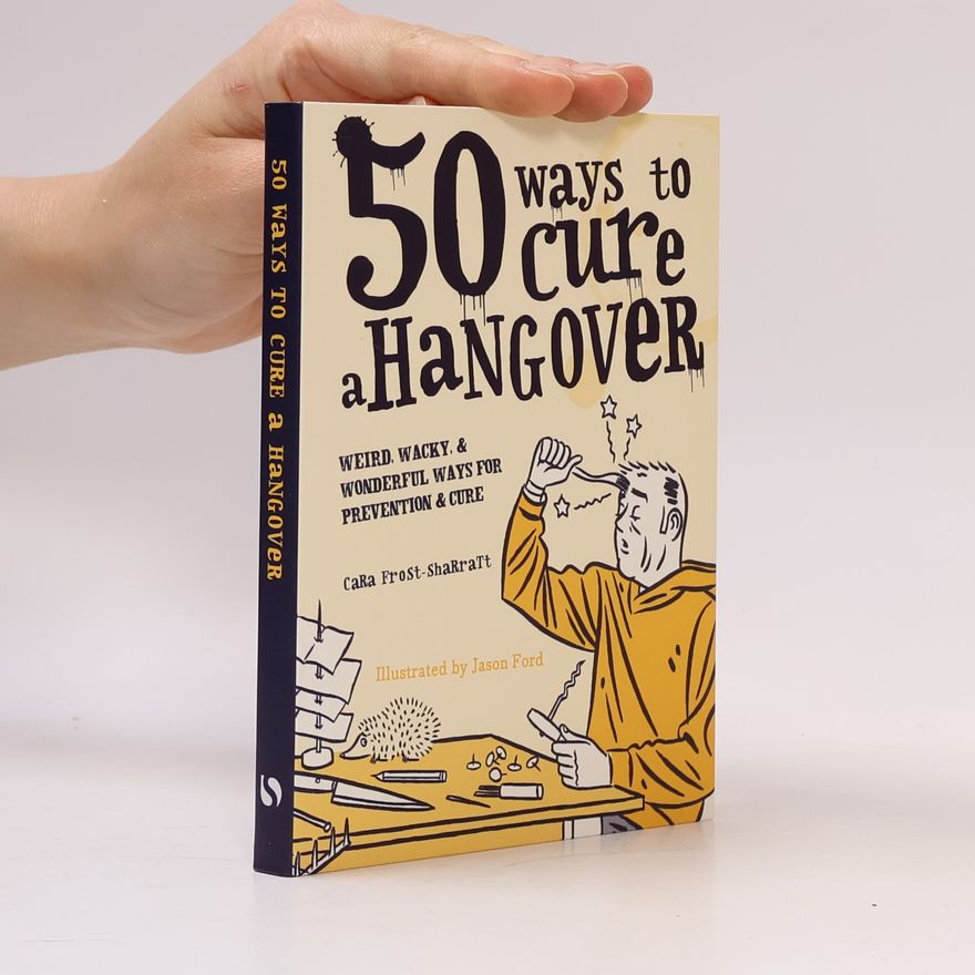 Cara Frost Sharratt 50 Ways to Cure a Hangover