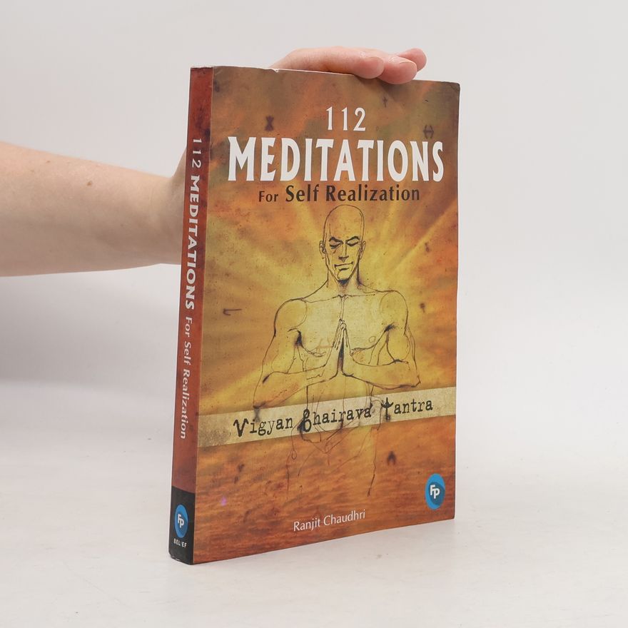 Ranjit Chaudhri 112 Meditations for Self Realization