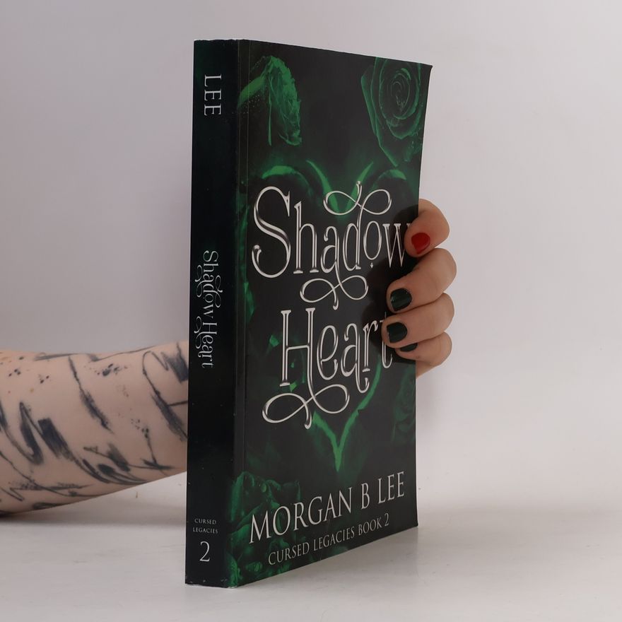 Morgan B Lee Cursed Legacies - 2: Shadow Heart