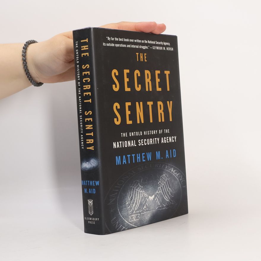 Matthew M. Aid The Secret Sentry
