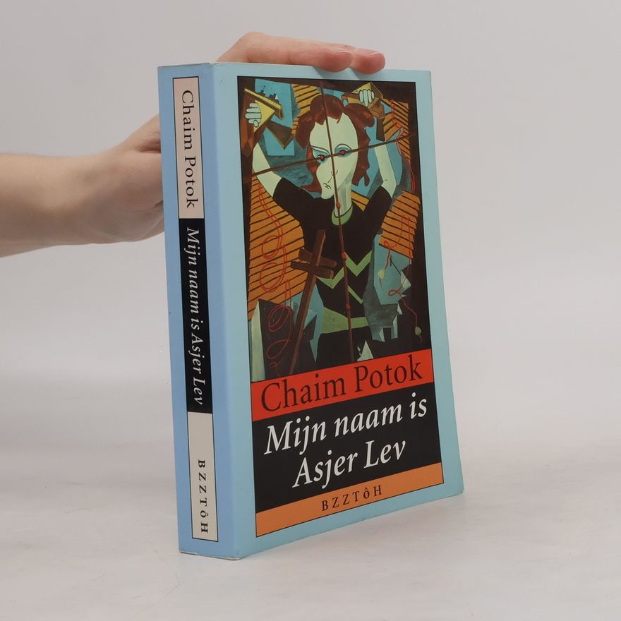 Chaim Potok Mijn naam is Asjer Lev