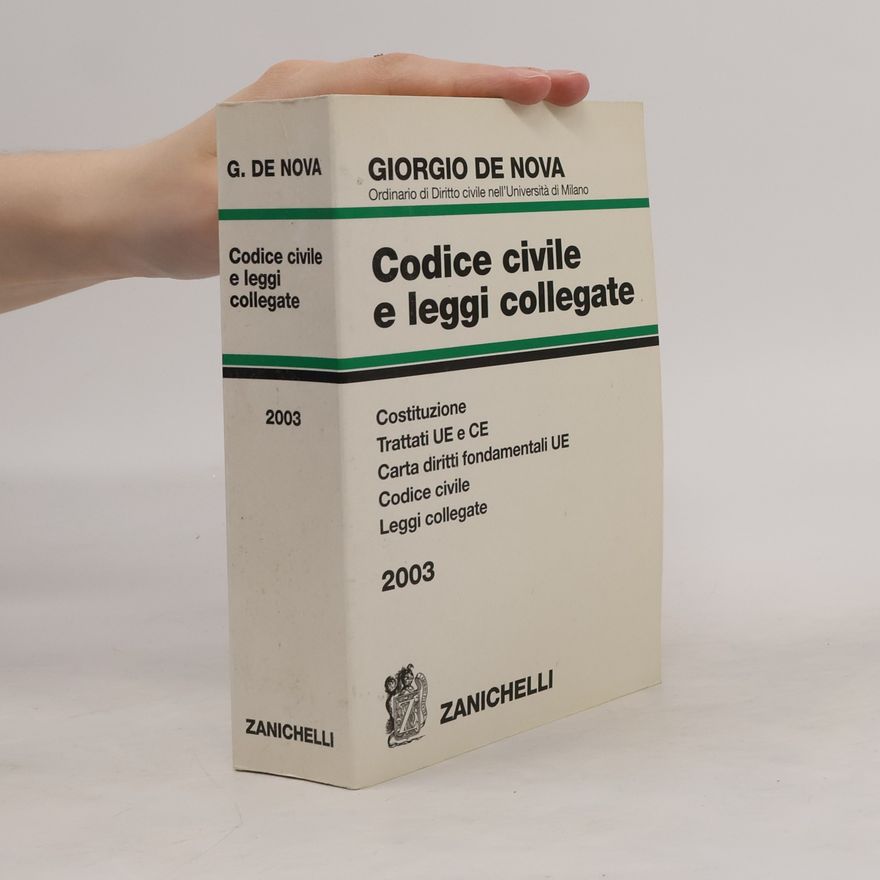 Giorgio De Nova Codice civile e leggi collegate 2003. Trattati U. E. e C. E. Costituzione. Codice civile. Leggi collegate