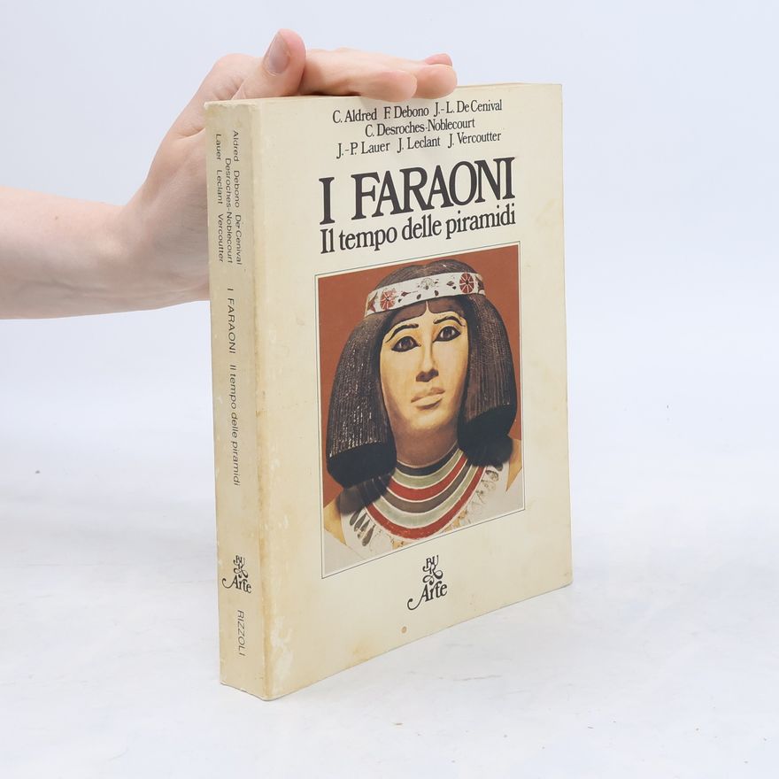 J. Vercoutter BUR Arte - 524: I faraoni. Il tempo delle piramidi
