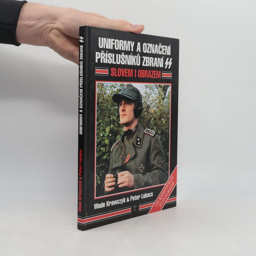 Peter V. Lukacs Uniformy a označení příslušníků zbraní SS