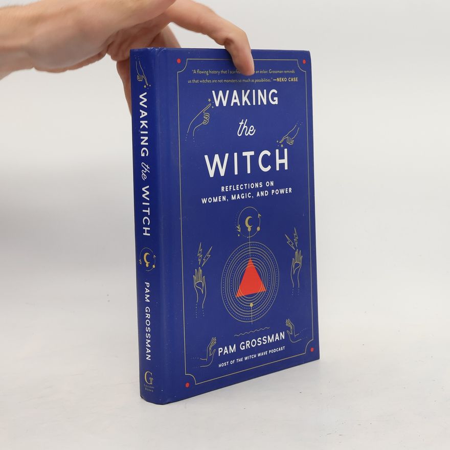 Pam Grossman Waking the Witch