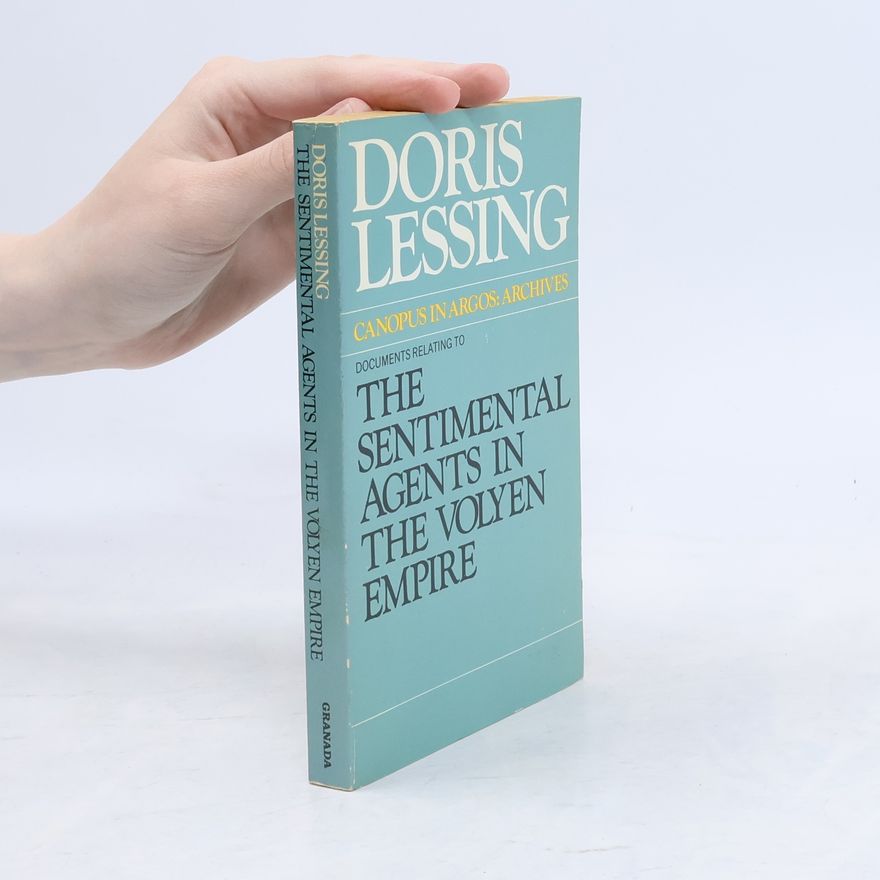 Doris Lessing Documents Relating to the Sentimental Agents in the Volyen Empire
