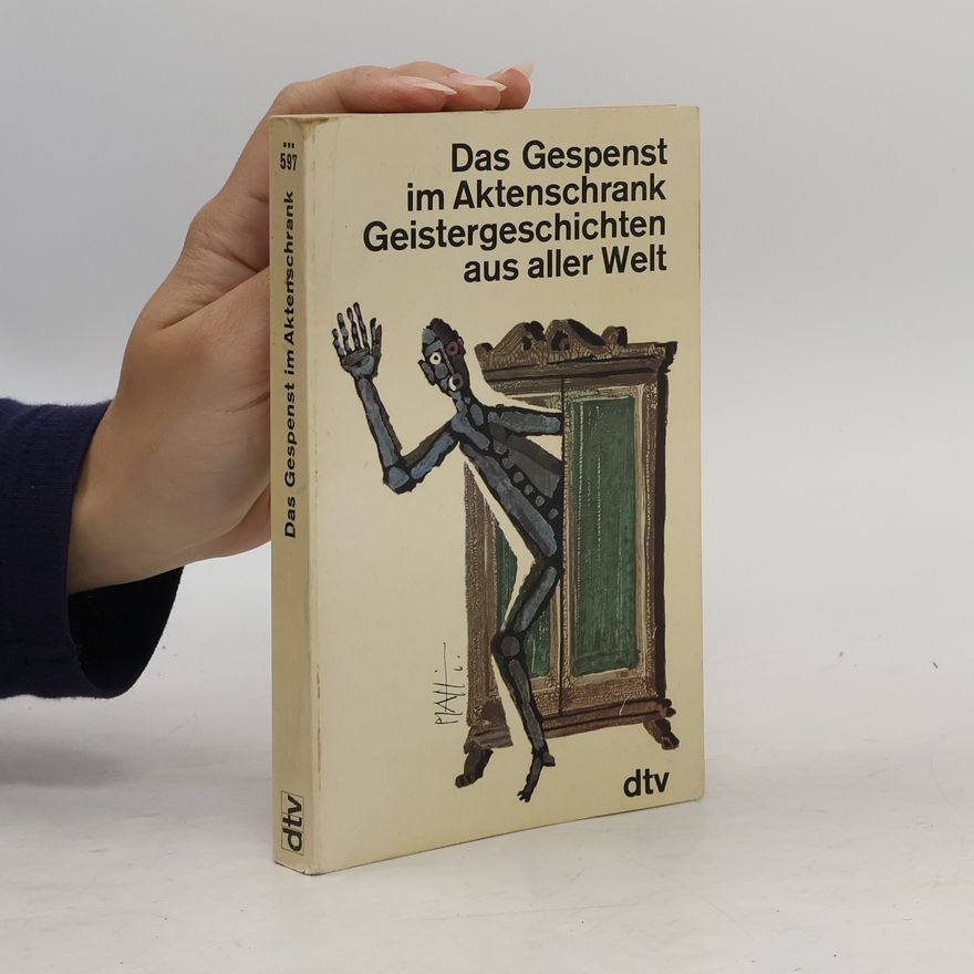 Kolektiv autorů Das Gespenst im Aktenschrank. Geistergeschichten aus aller Welt