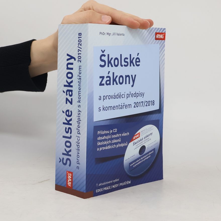 Jiří Valenta Školské zákony a prováděcí předpisy s komentářem 2017/2018 + CD - 7. aktualizované vydání
