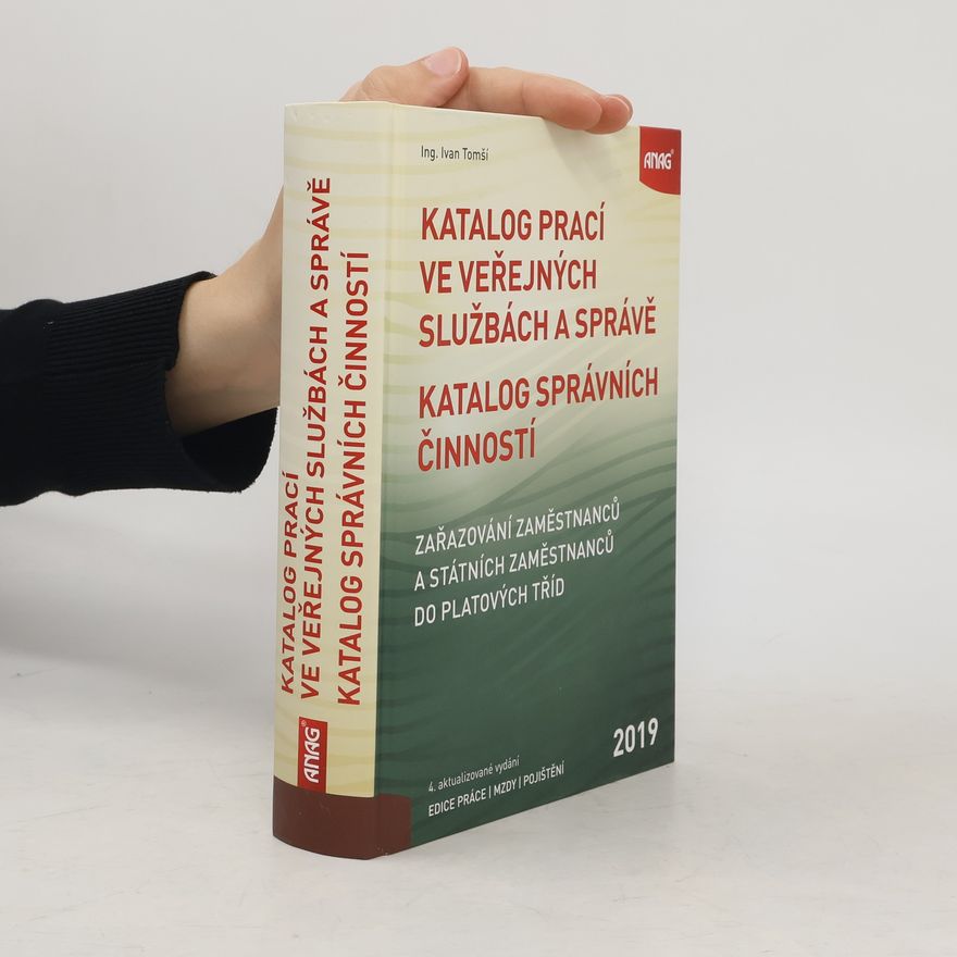 Ivan Tomší Katalog prací ve veřejných službách a správě; Katalog správních činností – zařazování zaměstnanců a státních zaměstnanců do platov
