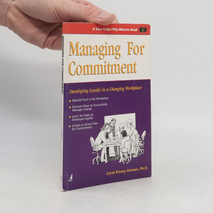 Carol Kinsey Goman 50 Minute. Managing For Commitment