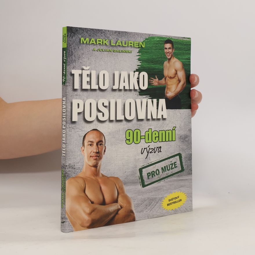 Mark Lauen Tělo jako posilovna. 90-denní výzva pro muže