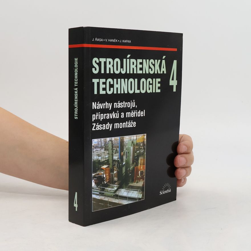 Jaroslav Řasa Strojírenská technologie 4 - Návrh nástrojů, přípravků a měřidel: Zásady montáže