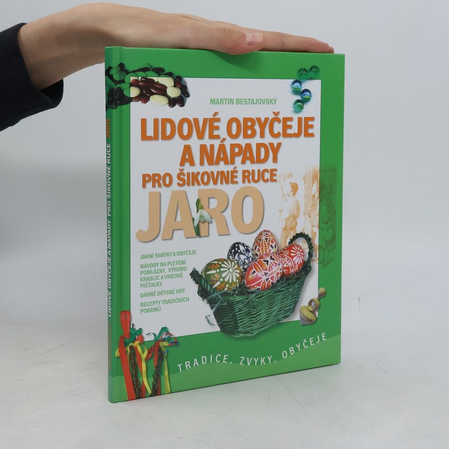 Martin Bestajovský Lidové obyčeje a nápady pro šikovné ruce - Jaro