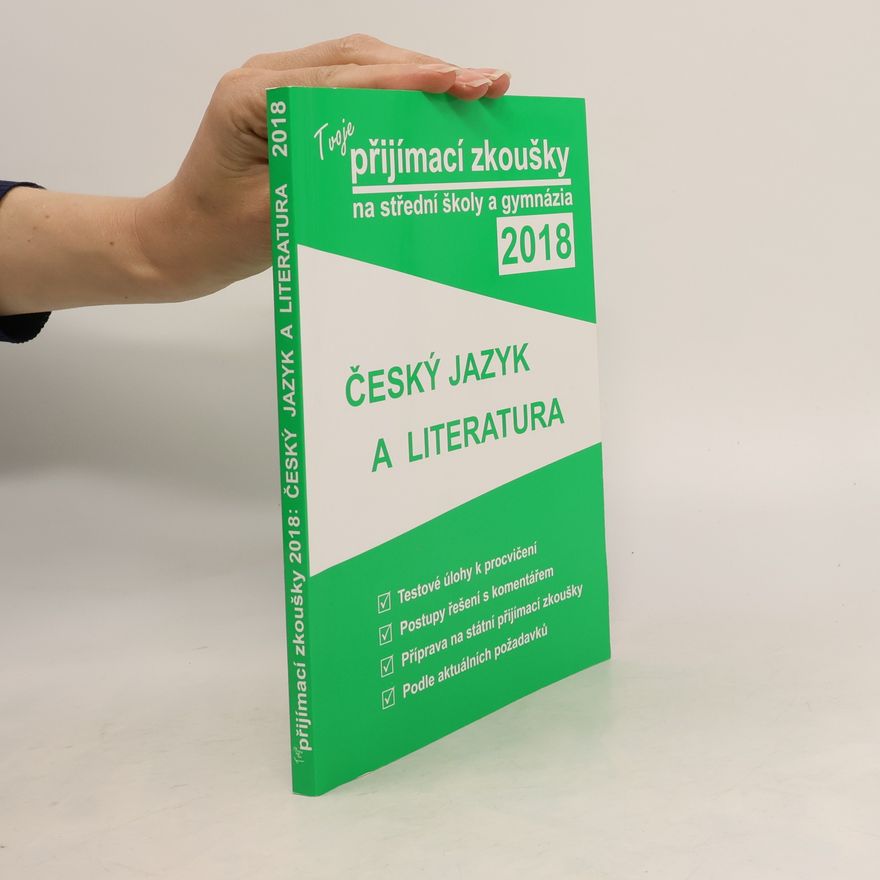 Various authors Tvoje přijímací zkoušky na střední školy a gymnázia 2018 - Český jazyk a literatura