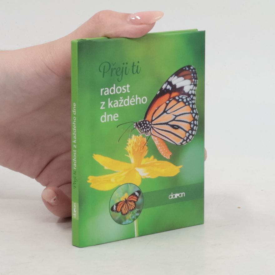 Kolektiv autorů Přeji ti radost z každého dne