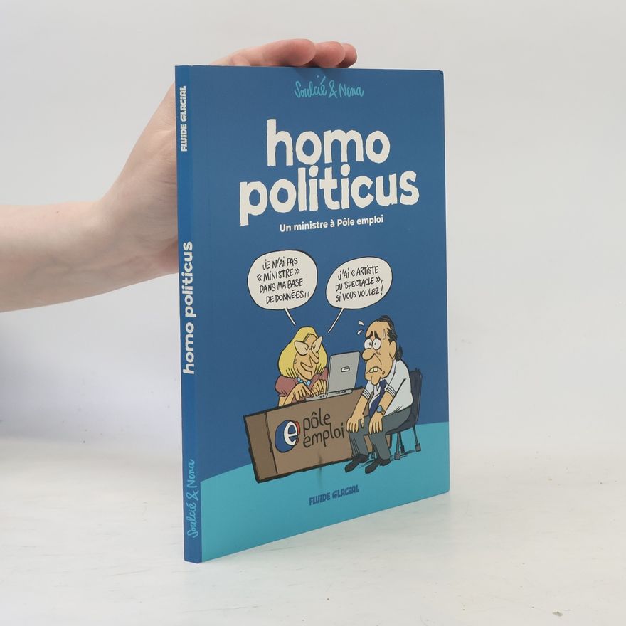 Nena Homo Politicus - 1: Un ministre à Pôle emploi