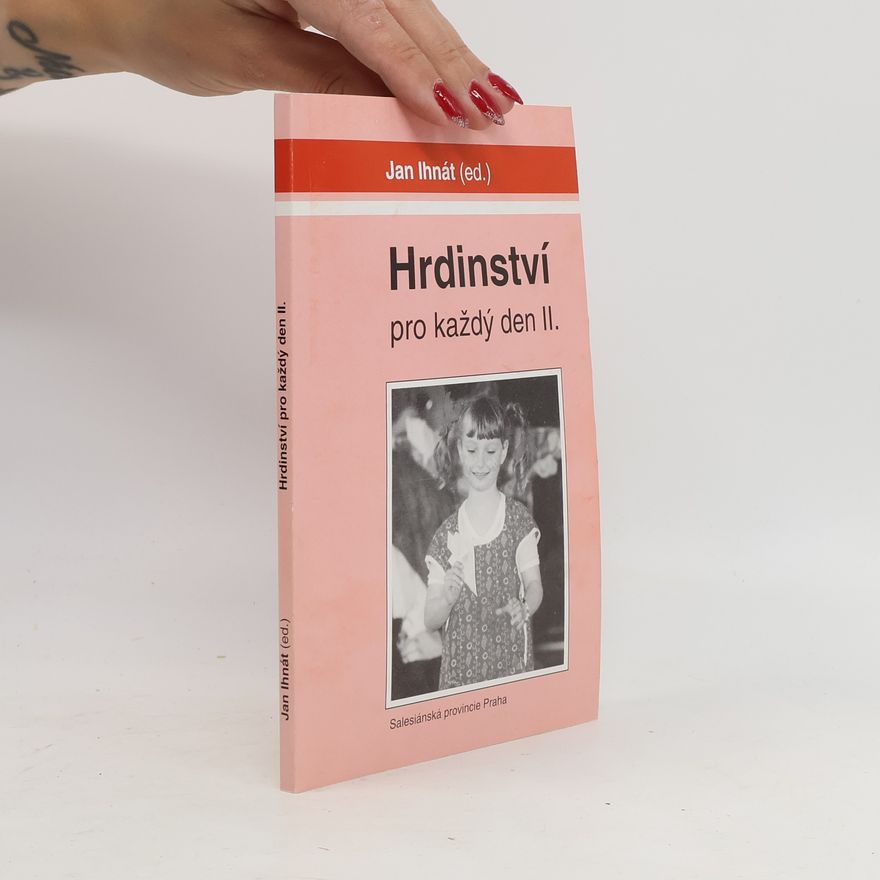 Jan Ihnát Hrdinství pro každý den II.