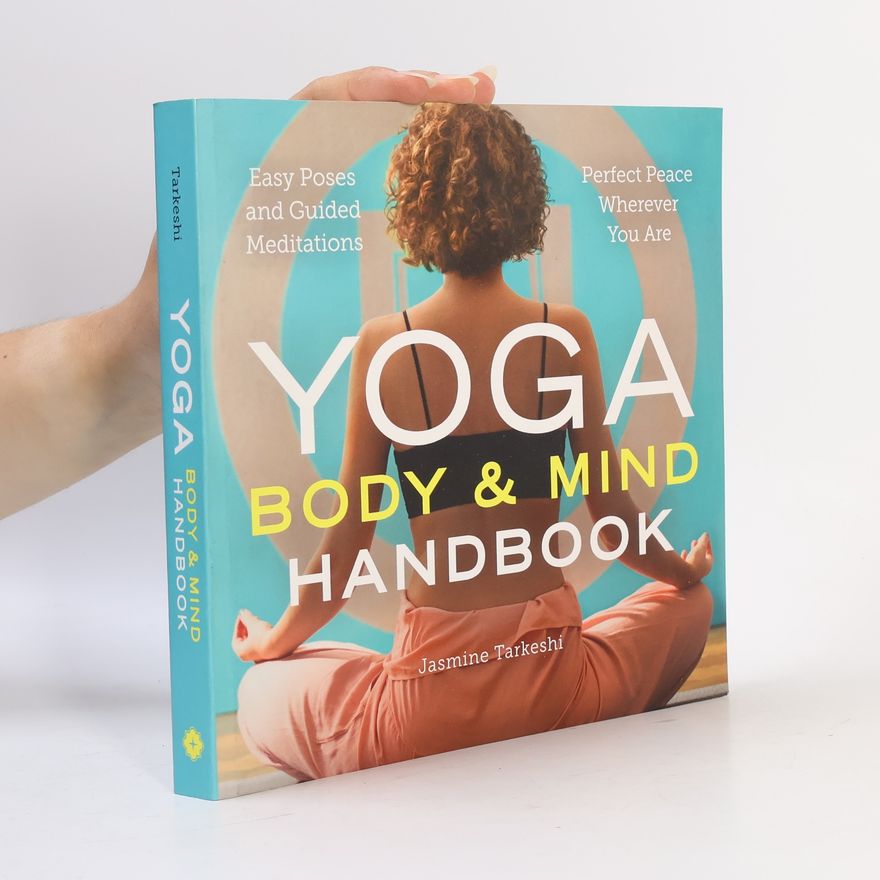 Jasmine Tarkeshi Yoga Body and Mind Handbook