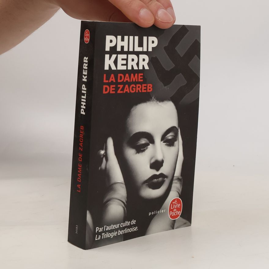 Philip Kerr Le Livre de Poche: La Dame de Zagreb