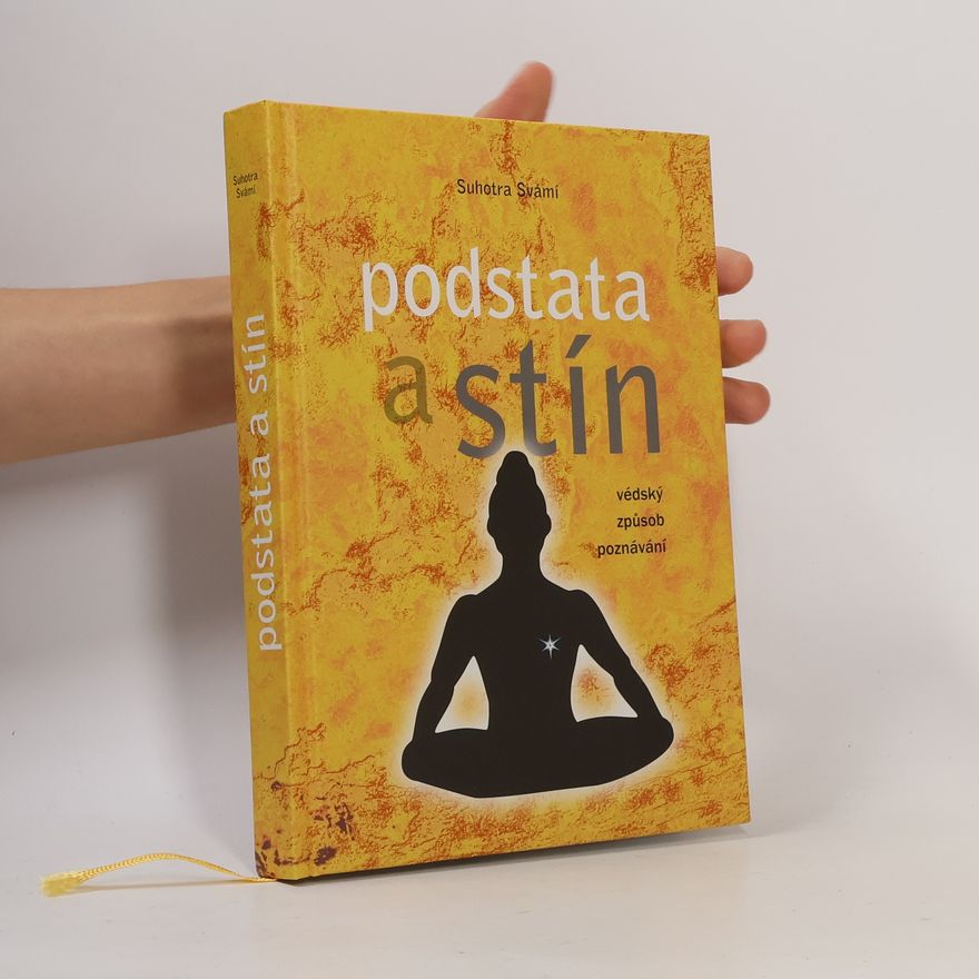 Suhotra Swami Podstata a stín: Védský způsob poznávání