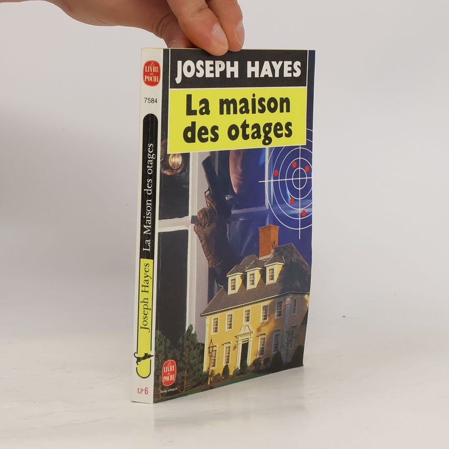 Joseph Hayes Le Livre de Poche: La maison des otages - Texte intégral