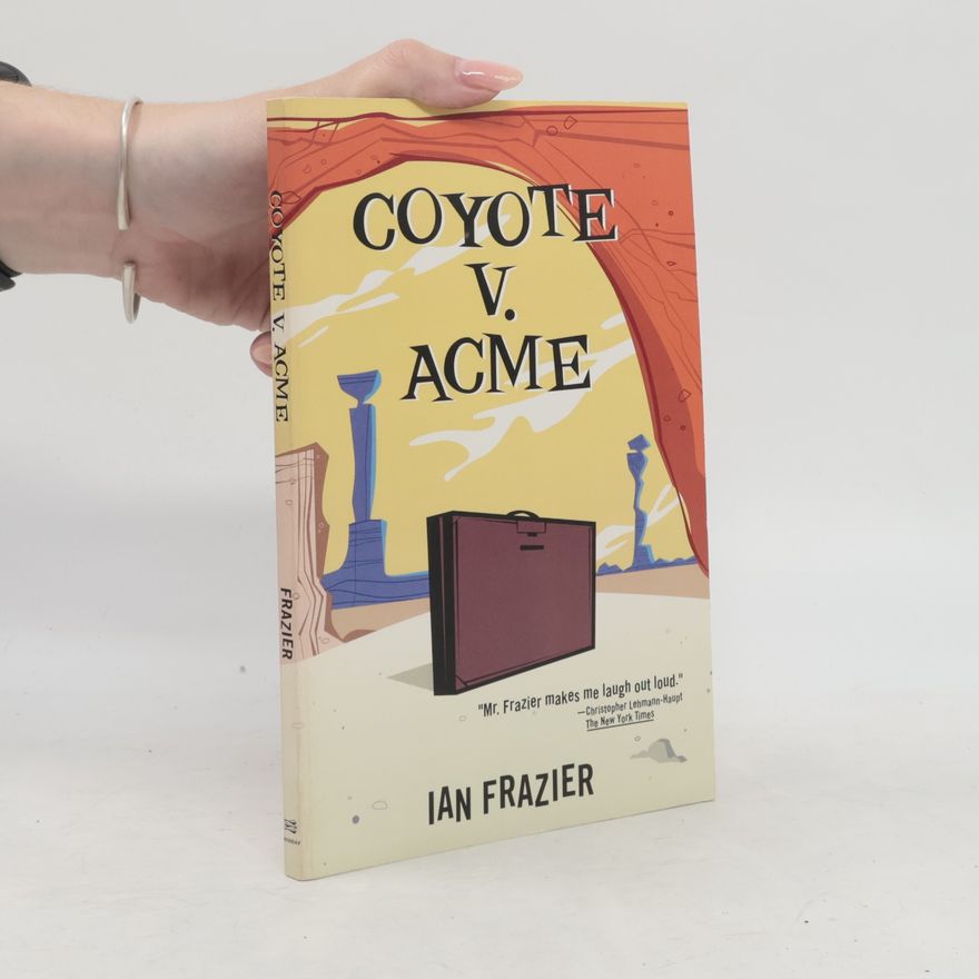 Ian Frazier Coyote v. Acme