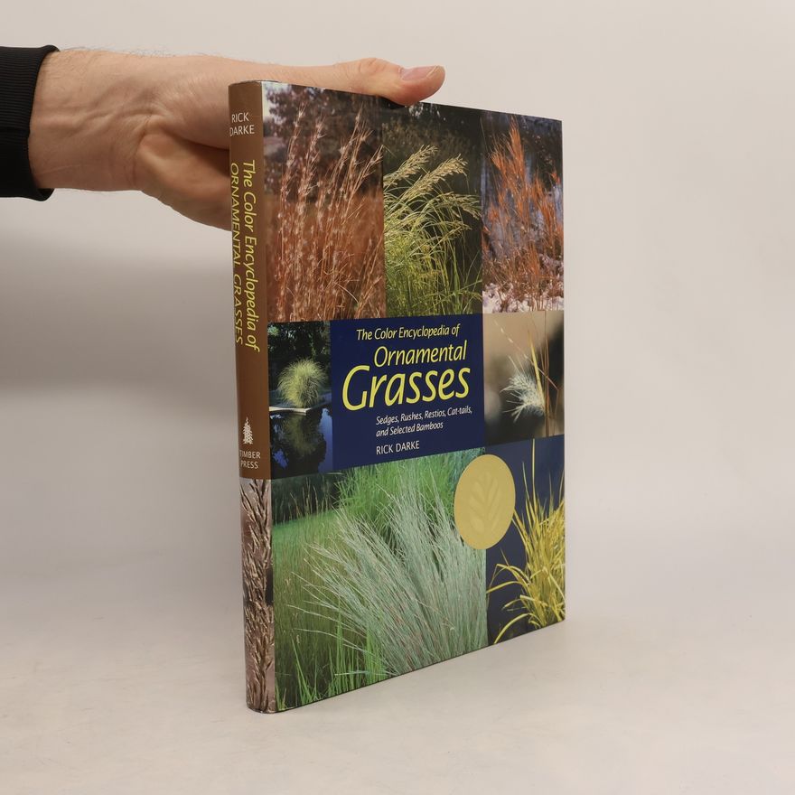 Rick Darke The Color Encyclopedia of Ornamental Grasses