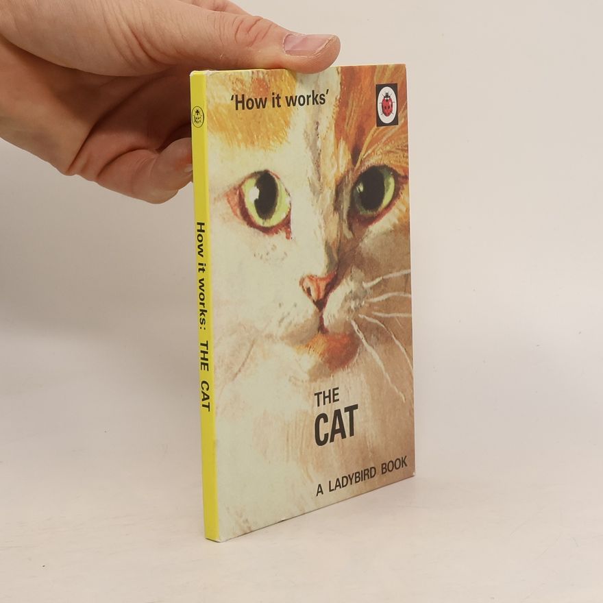 Jason A. Hazeley How It Works: The Cat