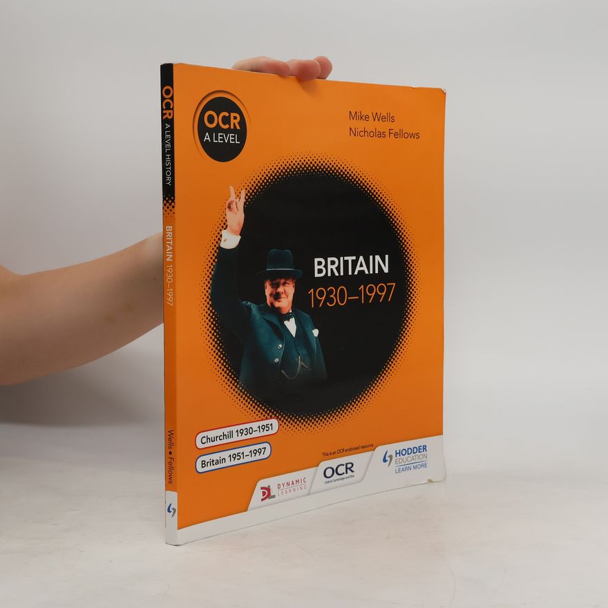 Nicholas Fellows OCR A Level History: Britain 1930-1997